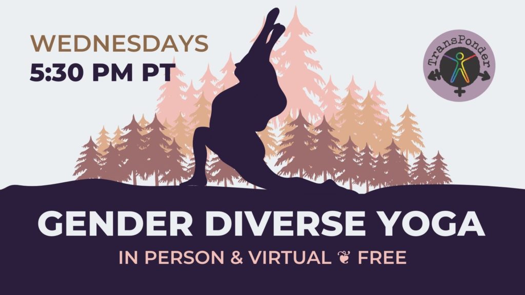 Pink forest background with a purple silhouette of a person in a yoga pose. Text reads: Gender Diverse Yoga, Wednesdays 5:30 PM PT. In person & virtual, free.