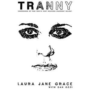 Cover of “Tranny” by Laura Jane Grace, which includes a black sketch of a person’s face, eyes heavily lined in khol. 