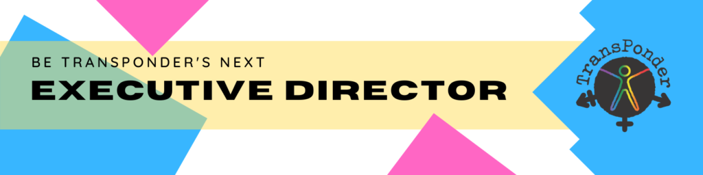 White background with bright blue and pink squares. “Be TransPonder’s Next Executive Director” rests on top of a pale yellow banner.
