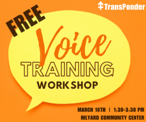 Orange background with a yellow chat bubble. Text is in orange and black: FREE Voice Training Workshop. March 16th, 1:30-3:30p. HIlyard Community Center.