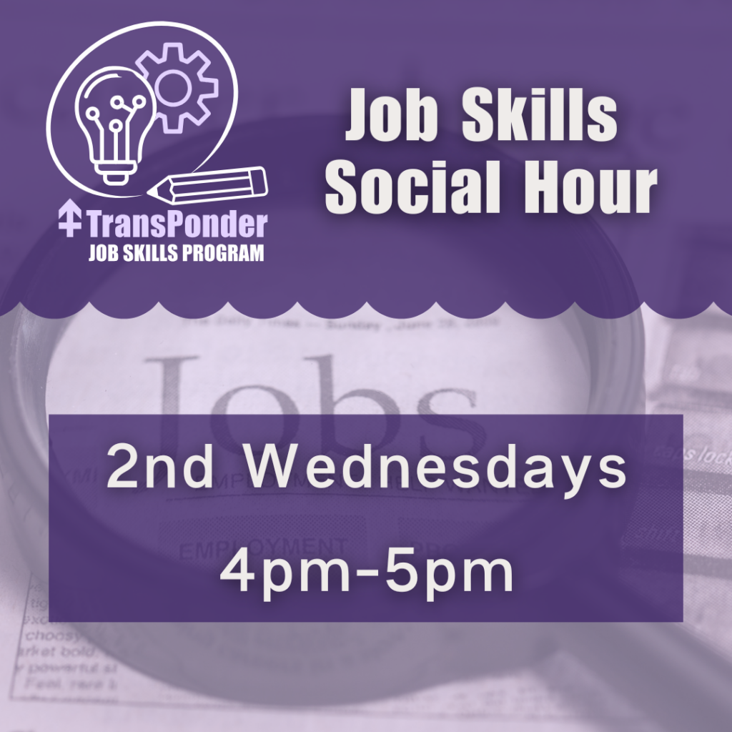 Purple poster for "Job Skills Social Hour" on second Wednesdays, 4pm-5pm. Includes a magnifying glass over a newspaper and the TransPonder Job Skills Program logo.