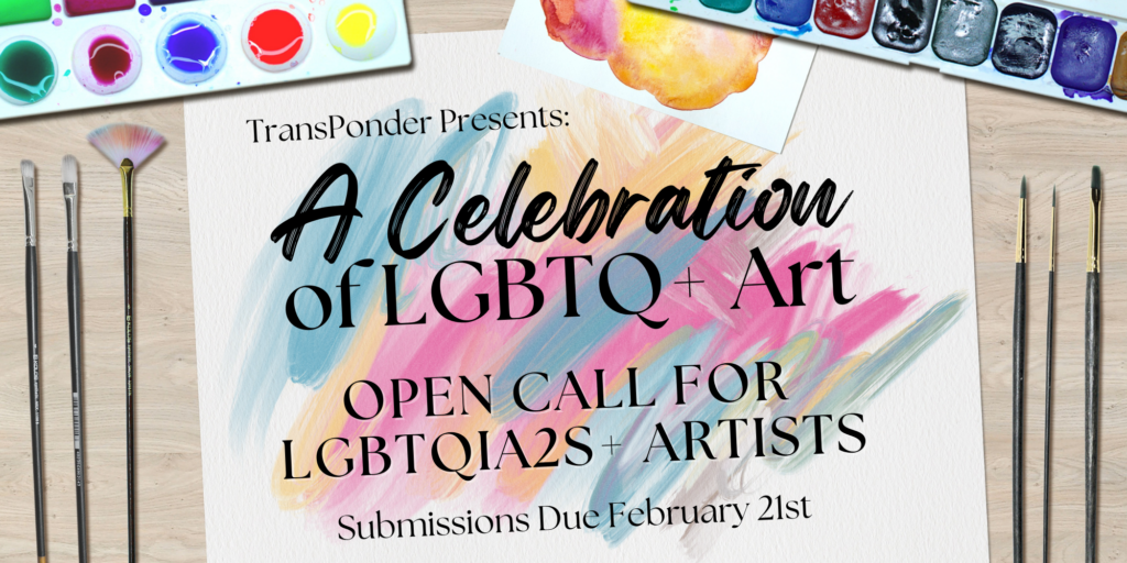 Text reads Open Call for LGBTQIA2S+ artists on top of a watercolor canvas and paints