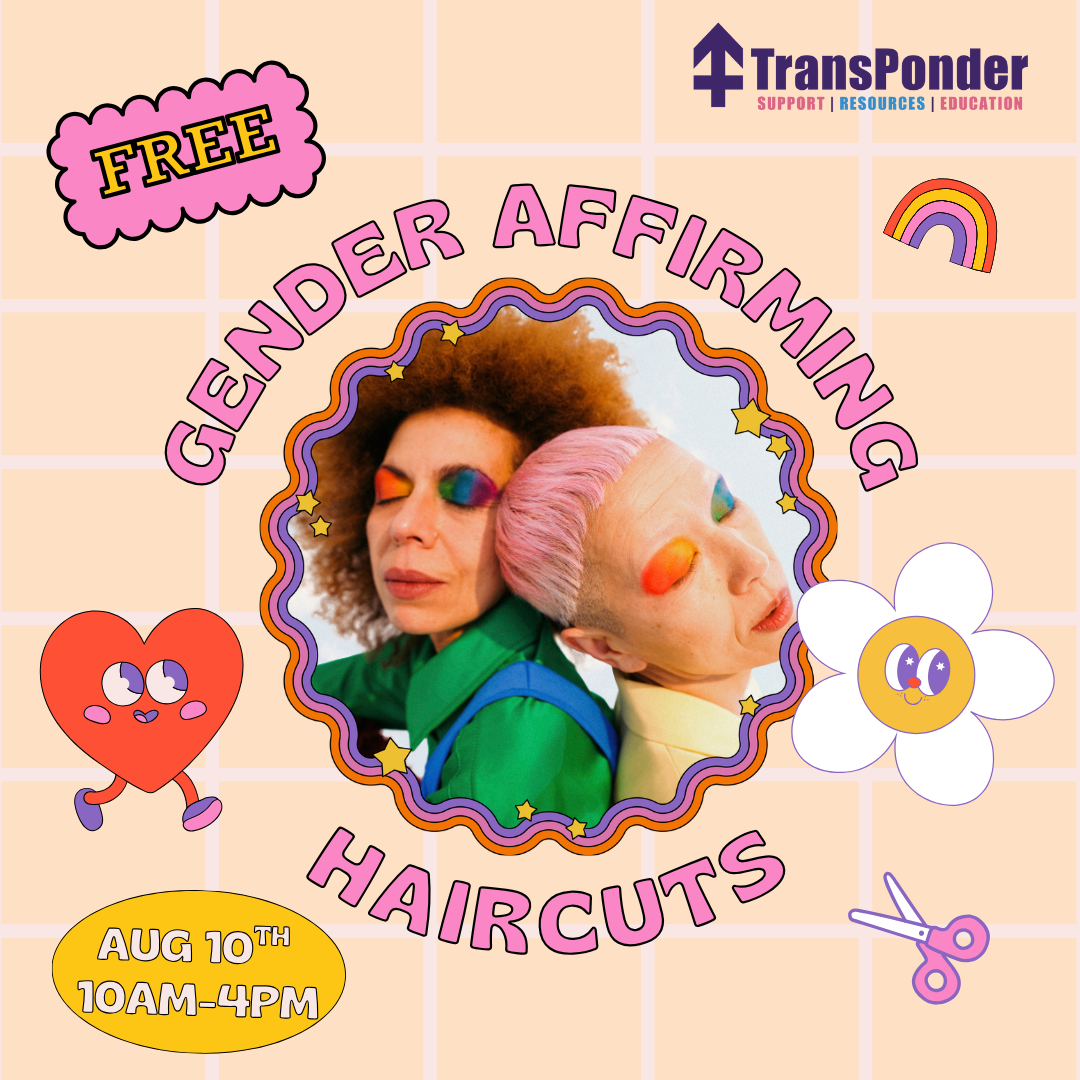 Two people with colorful eye makeup pose closely. Text reads "Free Gender Affirming Haircuts, Aug 10th, 10AM-4PM." Features rainbow, heart, and flower graphics.